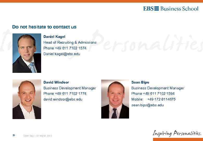 Do not hesitate to contact us Daniel Kagel Head of Recruiting & Admissions Phone