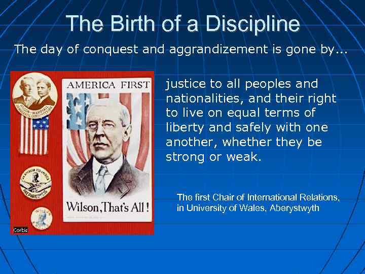 The Birth of a Discipline The day of conquest and aggrandizement is gone by.