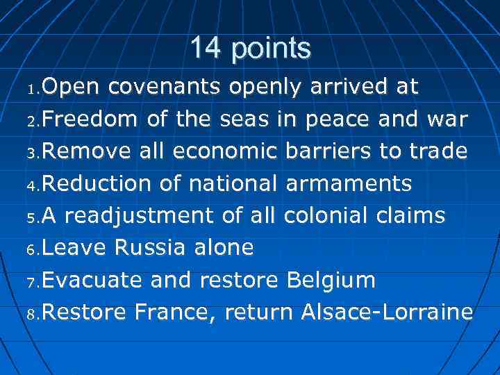14 points Open covenants openly arrived at 2. Freedom of the seas in peace