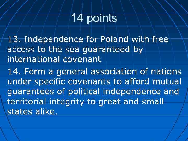 14 points 13. Independence for Poland with free access to the sea guaranteed by