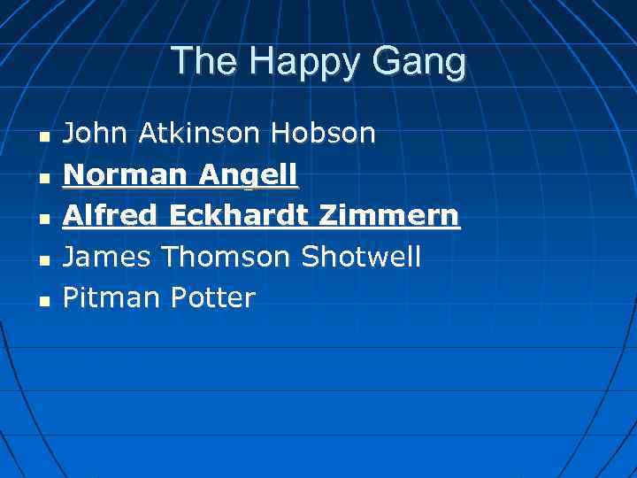 The Happy Gang John Atkinson Hobson Norman Angell Alfred Eckhardt Zimmern James Thomson Shotwell