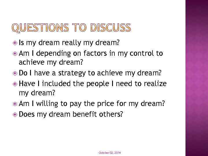  Is my dream really my dream? Am I depending on factors in my