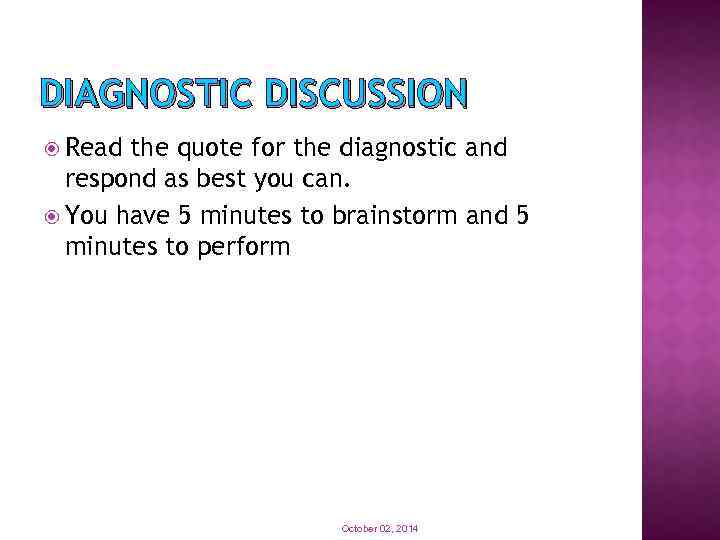 DIAGNOSTIC DISCUSSION Read the quote for the diagnostic and respond as best you can.