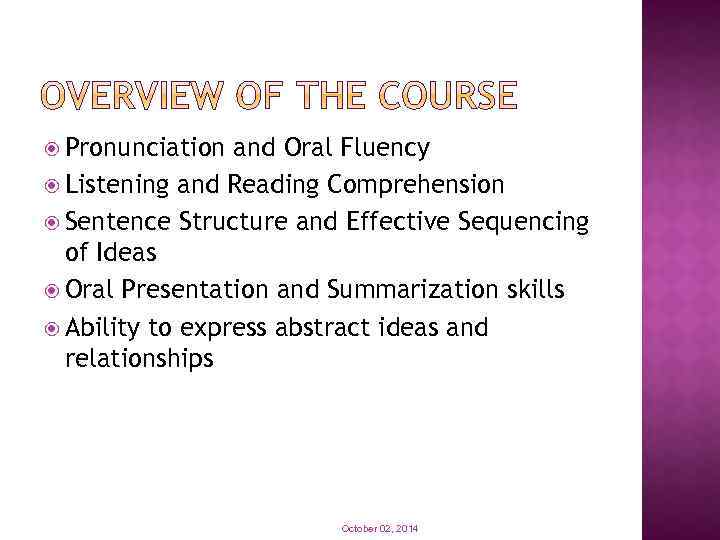  Pronunciation and Oral Fluency Listening and Reading Comprehension Sentence Structure and Effective Sequencing