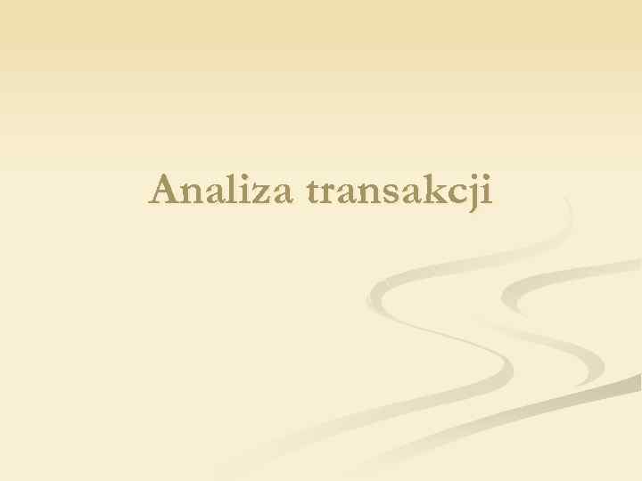 Analiza transakcji 