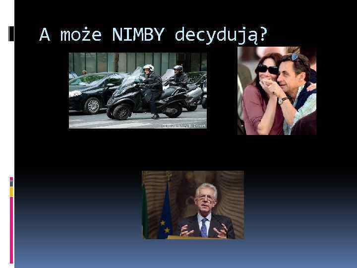 A może NIMBY decydują? 