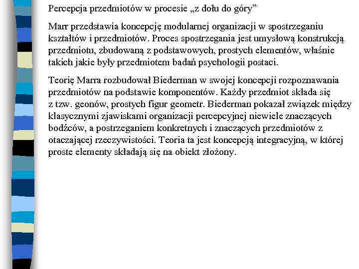 Percepcja przedmiotów w procesie „z dołu do góry” Marr przedstawia koncepcję modularnej organizacji w