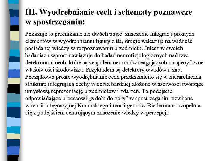 III. Wyodrębnianie cech i schematy poznawcze w spostrzeganiu: Pokazuje to przenikanie się dwóch pojęć: