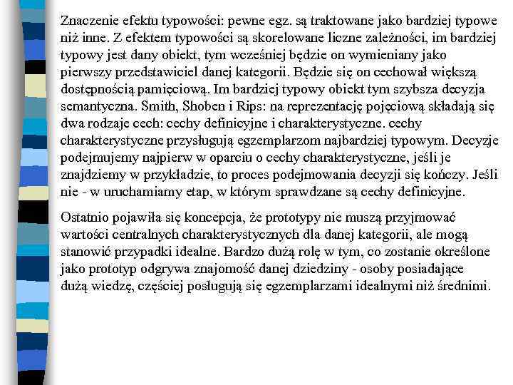 Znaczenie efektu typowości: pewne egz. są traktowane jako bardziej typowe niż inne. Z efektem