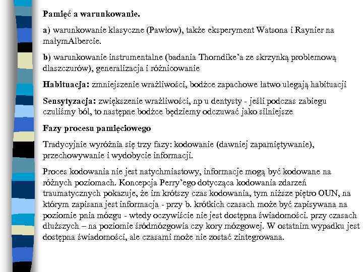 Pamięć a warunkowanie. a) warunkowanie klasyczne (Pawłow), także eksperyment Watsona i Raynier na małym.