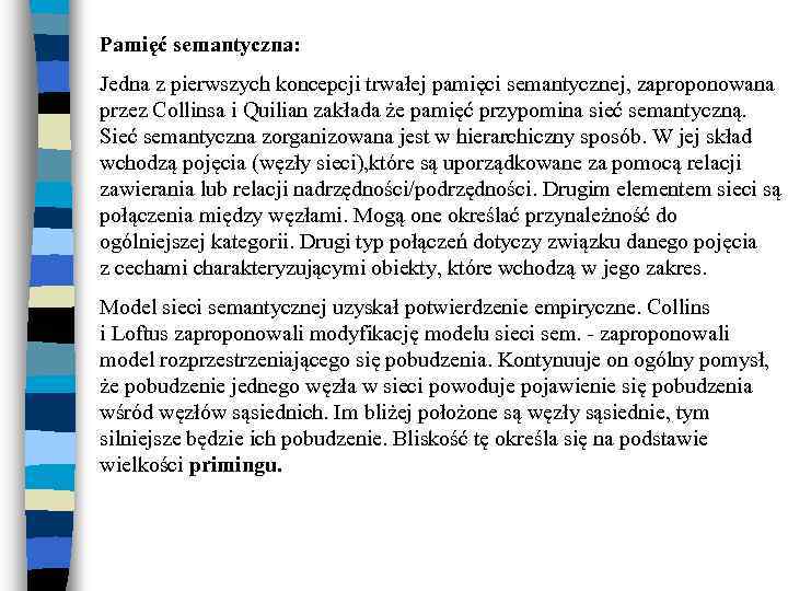 Pamięć semantyczna: Jedna z pierwszych koncepcji trwałej pamięci semantycznej, zaproponowana przez Collinsa i Quilian