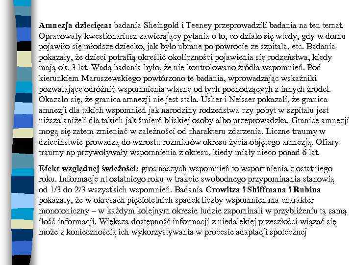 Amnezja dziecięca: badania Sheingold i Teeney przeprowadzili badania na ten temat. Opracowały kwestionariusz zawierający