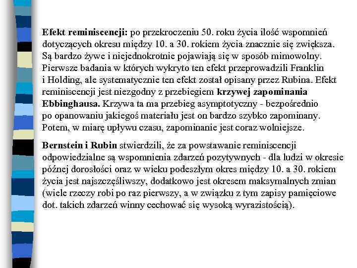 Efekt reminiscencji: po przekroczeniu 50. roku życia ilość wspomnień dotyczących okresu między 10. a