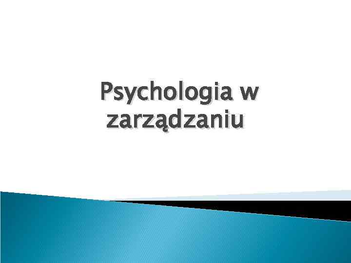 Psychologia w zarządzaniu 