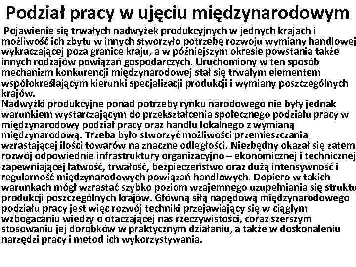 Podział pracy w ujęciu międzynarodowym Pojawienie się trwałych nadwyżek produkcyjnych w jednych krajach i