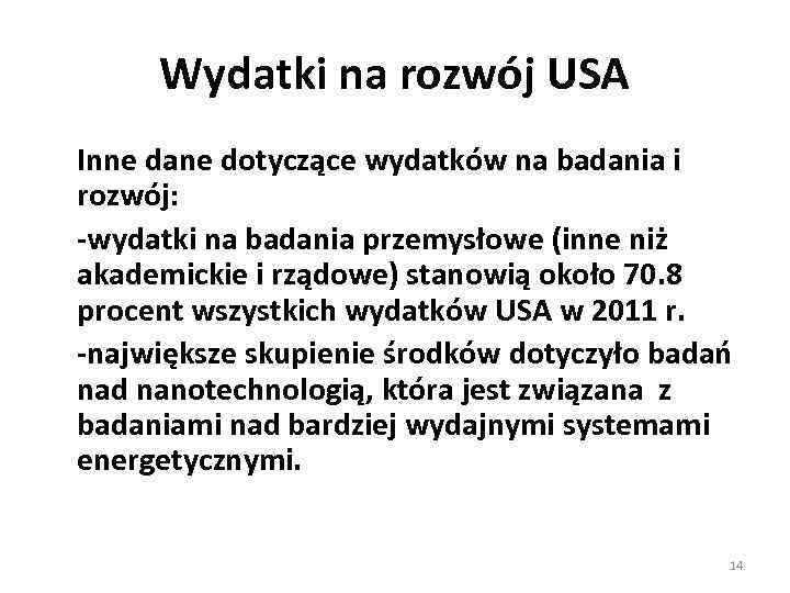 Wydatki na rozwój USA Inne dane dotyczące wydatków na badania i rozwój: -wydatki na