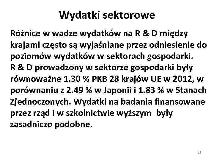 Wydatki sektorowe Różnice w wadze wydatków na R & D między krajami często są