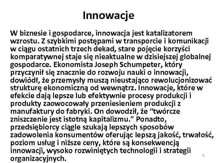 Innowacje W biznesie i gospodarce, innowacja jest katalizatorem wzrostu. Z szybkimi postępami w transporcie