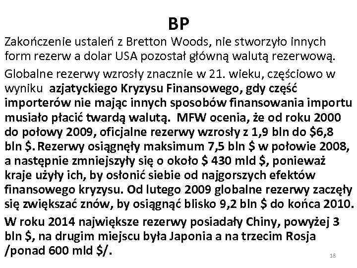 BP Zakończenie ustaleń z Bretton Woods, nie stworzyło innych form rezerw a dolar USA