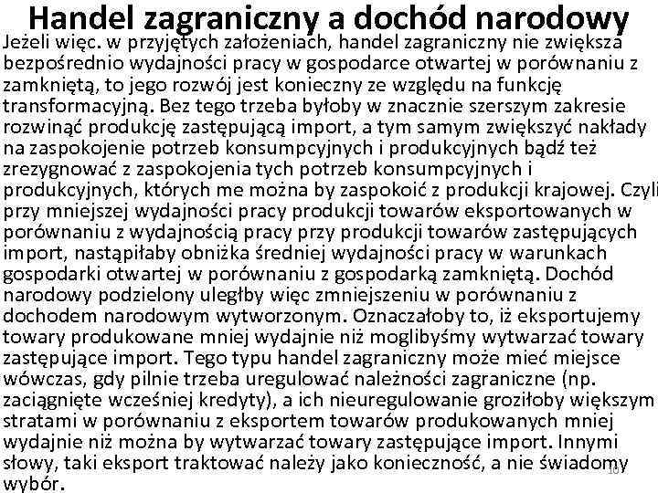 Handel zagraniczny a dochód narodowy Jeżeli więc. w przyjętych założeniach, handel zagraniczny nie zwiększa