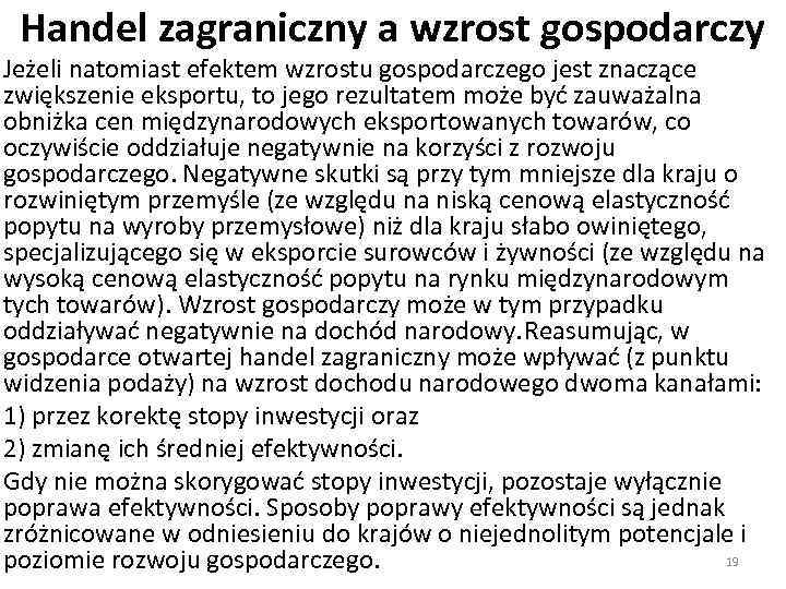 Handel zagraniczny a wzrost gospodarczy Jeżeli natomiast efektem wzrostu gospodarczego jest znaczące zwiększenie eksportu,