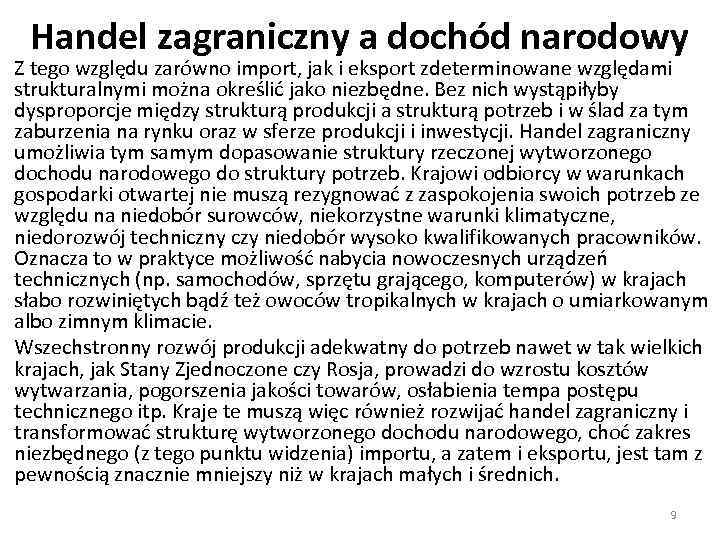Handel zagraniczny a dochód narodowy Z tego względu zarówno import, jak i eksport zdeterminowane