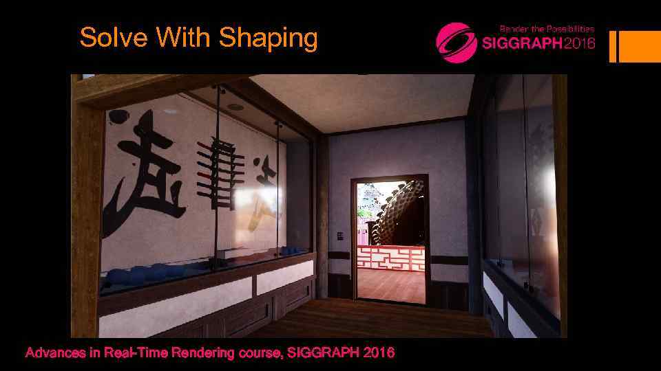 Solve With Shaping Advances in Real-Time Rendering course, SIGGRAPH 2016 