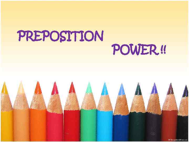 PREPOSITION POWER !! 