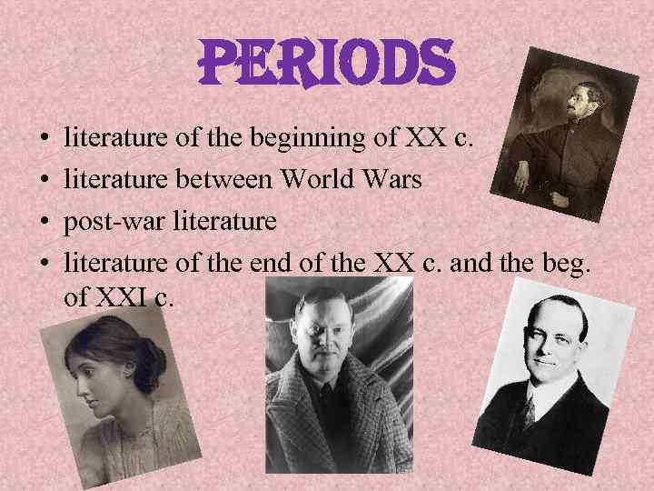 periods • • literature of the beginning of XX c. literature between World Wars