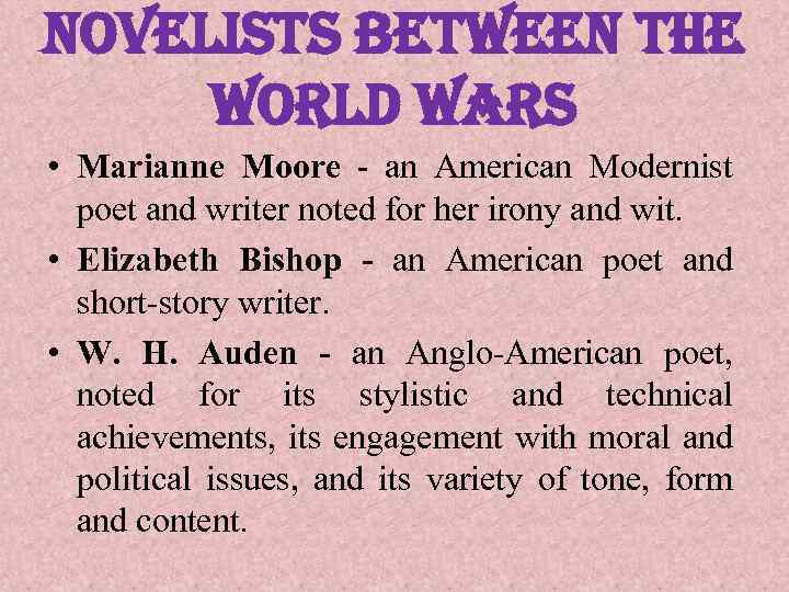 novelists between the world wars • Marianne Moore - an American Modernist poet and