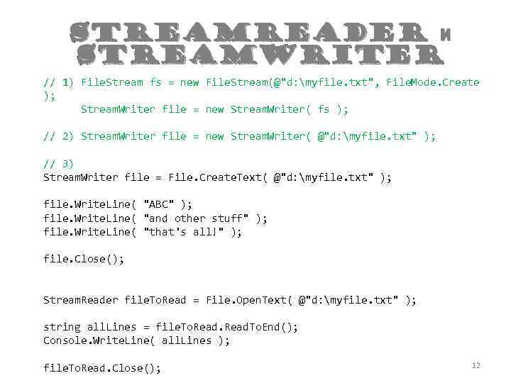 Stream. Reader и Stream. Writer // 1) File. Stream fs = new File. Stream(@"d: