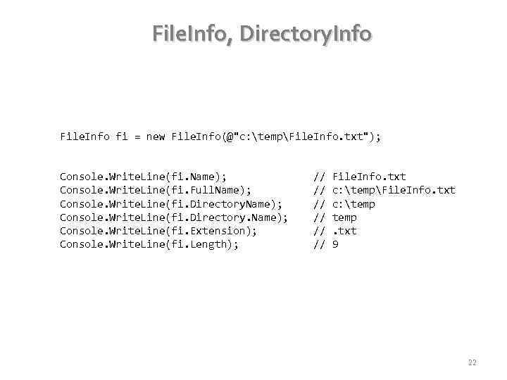 File. Info, Directory. Info File. Info fi = new File. Info(@"c: tempFile. Info. txt");