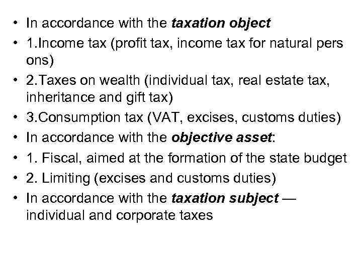  • In accordance with the taxation object • 1. Income tax (profit tax,