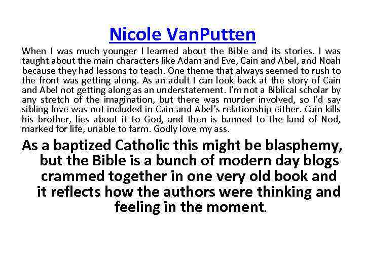 Nicole Van. Putten When I was much younger I learned about the Bible and