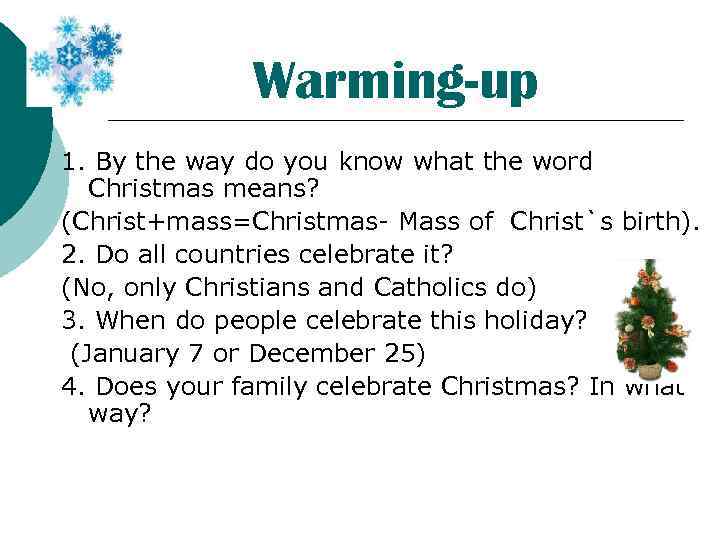 Warming-up 1. By the way do you know what the word Christmas means? (Christ+mass=Christmas-