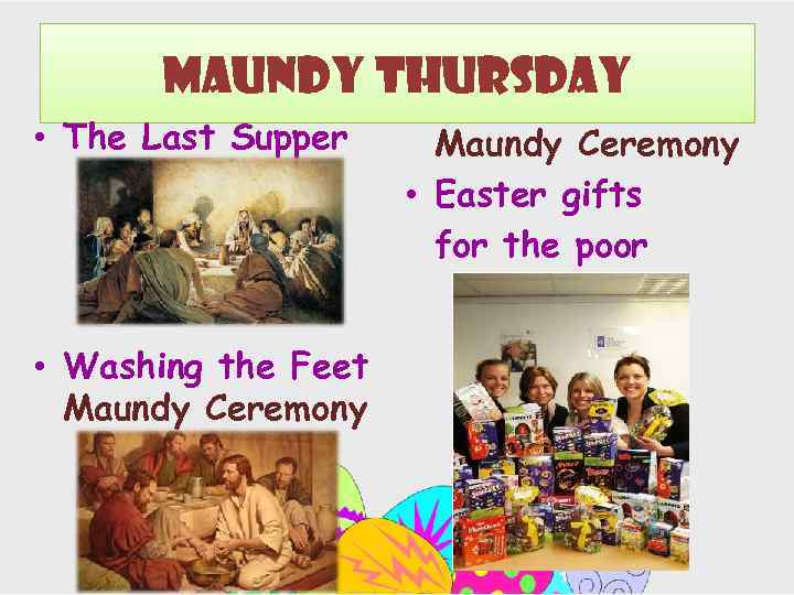 Maundy thursday • The Last Supper • Washing the Feet Maundy Ceremony • Easter