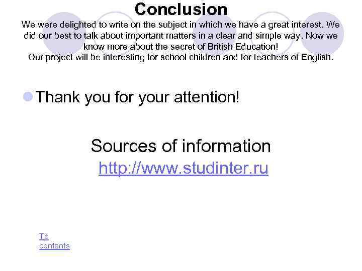 Conclusion We were delighted to write on the subject in which we have a