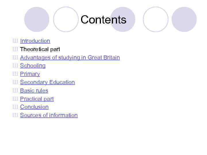 Contents Ш Ш Ш Ш Ш Introduction Theoretical part Advantages of studying in Great