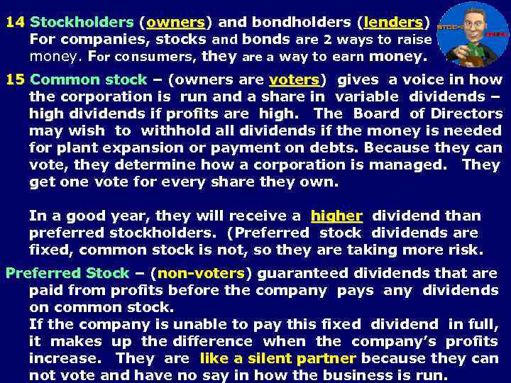 14 Stockholders (owners) and bondholders (lenders) owners enders For companies, stocks and bonds are
