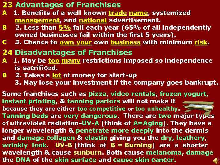23 Advantages of Franchises A 1. Benefits of a well known trade name, systemized