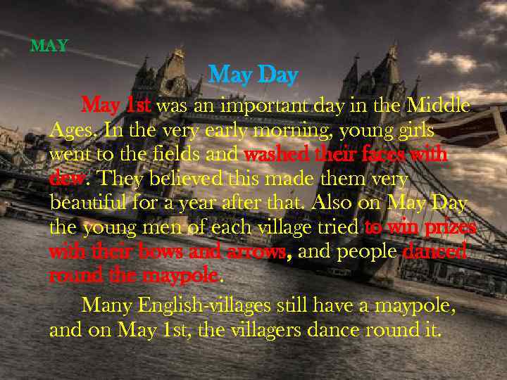 MAY May Day May 1 st was an important day in the Middle Ages.