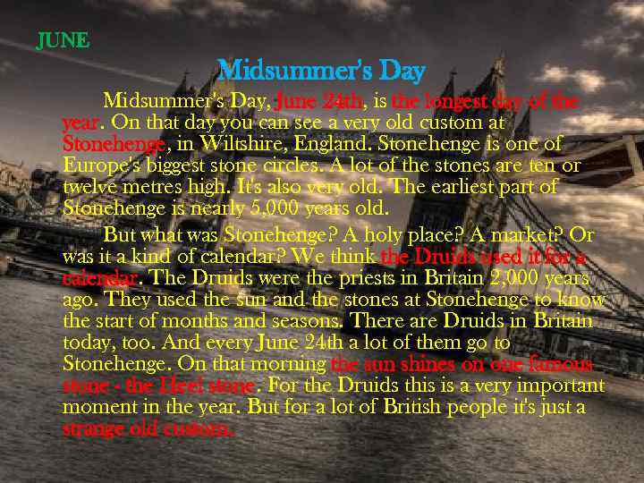 JUNE Midsummer's Day, June 24 th, is the longest day of the year. On