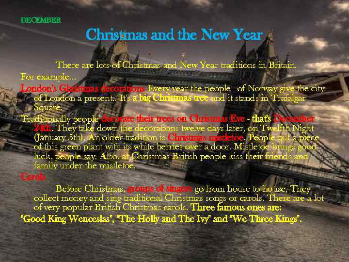 DECEMBER Christmas and the New Year There are lots of Christmas and New Year