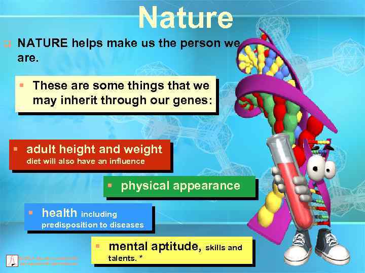 Nature q NATURE helps make us the person we are. § These are some
