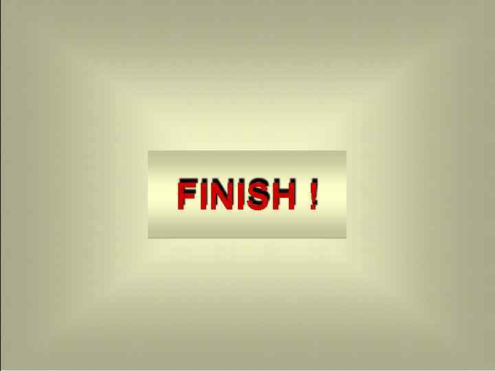 FINISH ! 