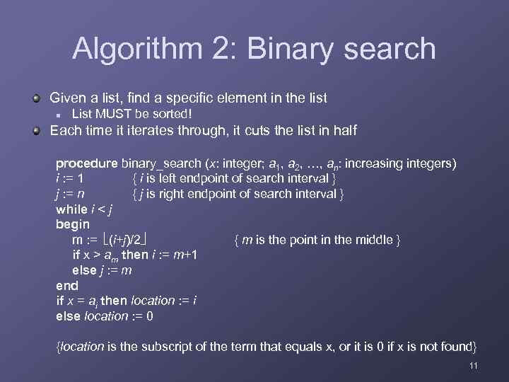 Algorithm 2: Binary search Given a list, find a specific element in the list