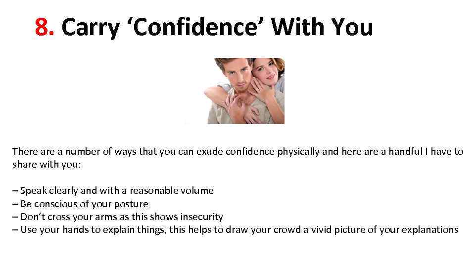 8. Carry ‘Confidence’ With You There a number of ways that you can exude