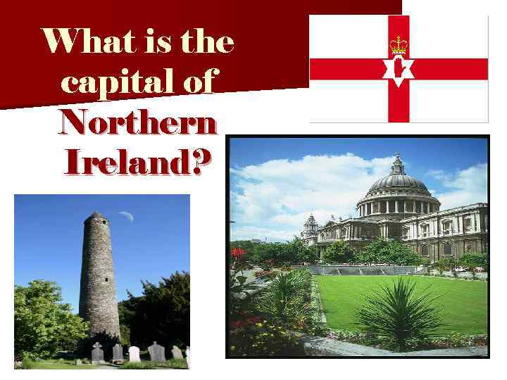 What is the capital of Northern Ireland? 