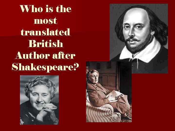 Who is the most translated British Author after Shakespeare? 