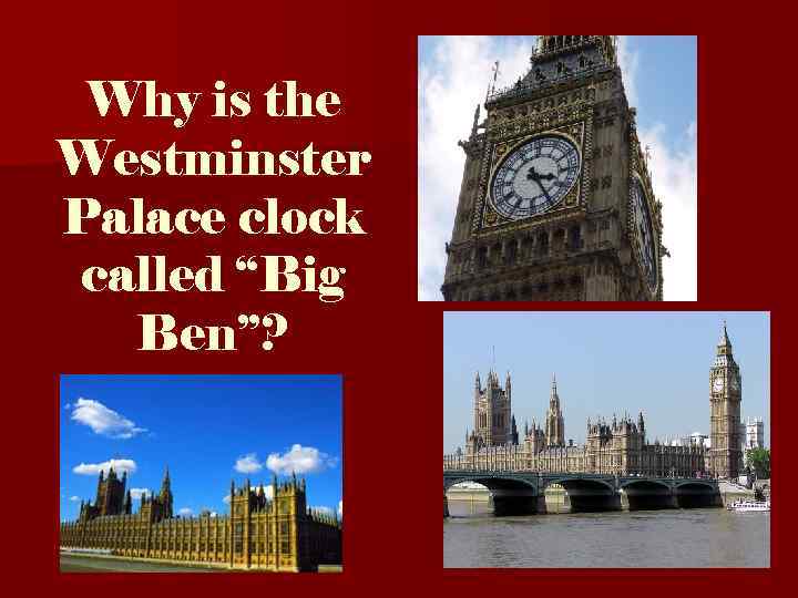 Why is the Westminster Palace clock called “Big Ben”? 